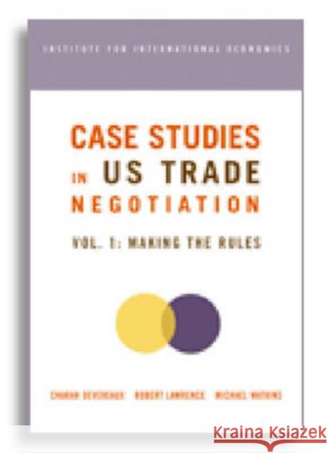 Case Studies in Us Trade Negotiation: Resolving Disputes Devereaux, Charan 9780881323627 Peterson Institute