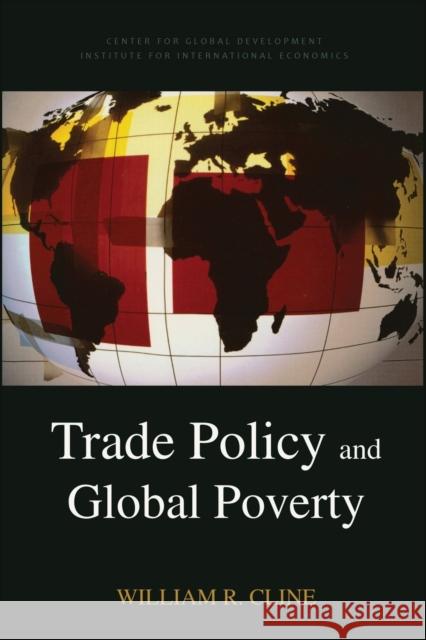 Trade Policy and Global Poverty William R. Cline 9780881323658 Peterson Institute