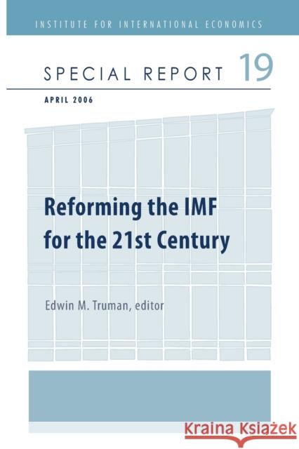 Reforming the IMF for the 21st Century Edwin M. Truman 9780881323870 Peterson Institute