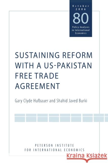 Sustaining Reform with a Us-Pakistan Free Trade Agreement Hufbauer, Gary Clyde 9780881323955