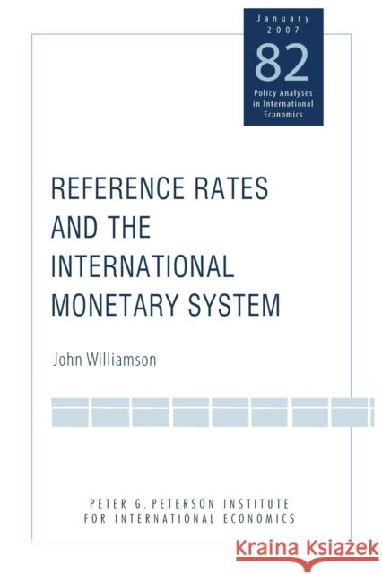 Reference Rates and the International Monetary System John Williamson 9780881324013