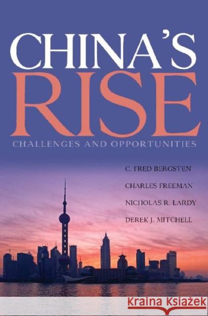 China's Rise: Challenges and Opportunities Bergsten, C. Fred 9780881324341 Peterson Institute