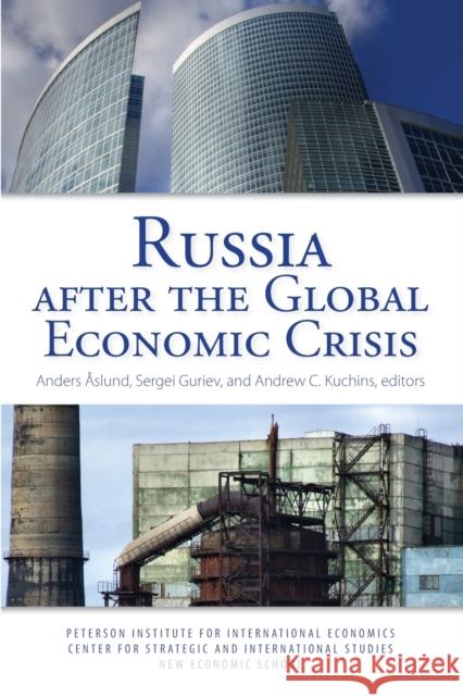 Russia After the Global Economic Crisis Anders Aslund Andrew Kuchins Sergei Guriev 9780881324976