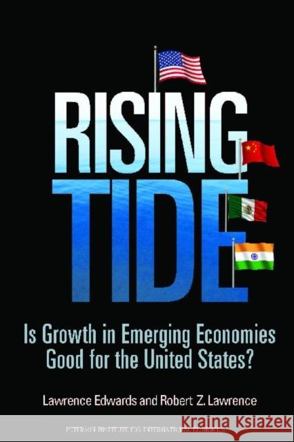 Rising Tide: Is Growth in Emerging Economies Good for the United States? Edwards, Lawrence 9780881325003