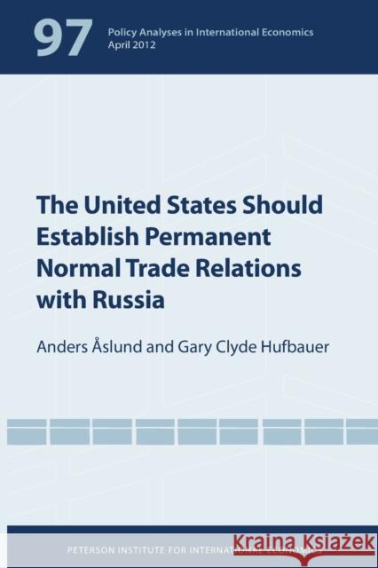 The United States Should Establish Permanent Normal Trade Relations with Russia Anders Aslund 9780881326208 0