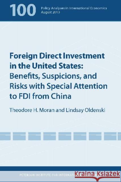 Foreign Direct Investment in the United States: Benefits, Suspicions, and Risks with Special Attention to FDI from China Graham, Edward 9780881326604