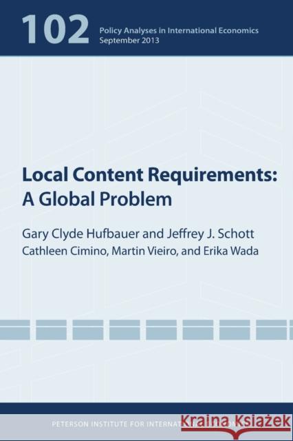 Local Content Requirements: A Global Problem Gary Clyde Hufbauer 9780881326802