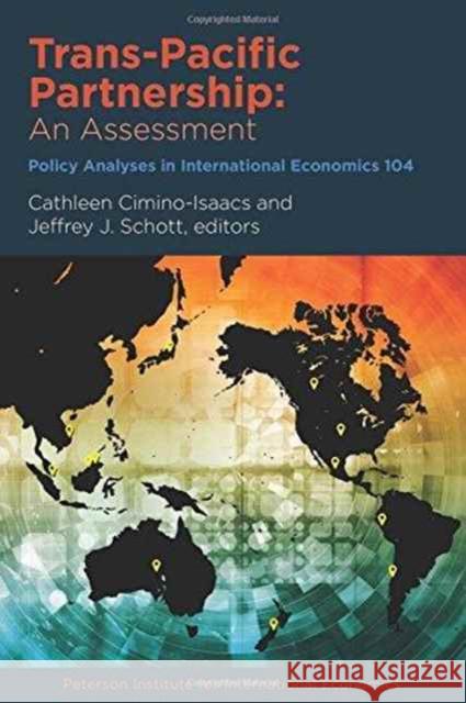 Trans-Pacific Partnership: An Assessment Cimino–isaacs, Cathleen; Schott, Jeffrey J. 9780881327137 John Wiley & Sons