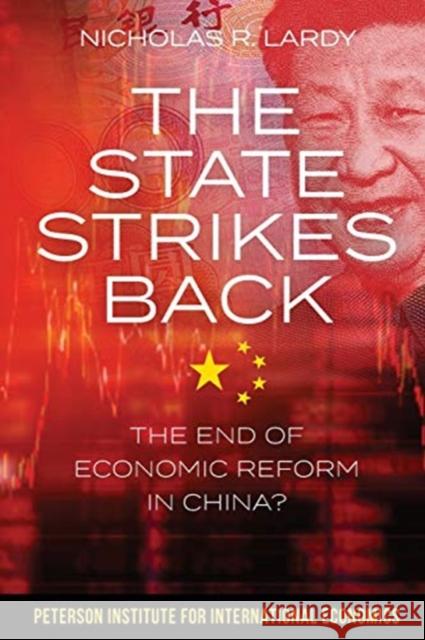 The State Strikes Back: The End of Economic Reform in China? Nicholas Lardy 9780881327373