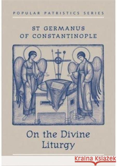 On the Divine Liturgy St Germanus of Constantinople            Paul Meyendorff Germanus 9780881410389 St. Vladimir's Seminary Press