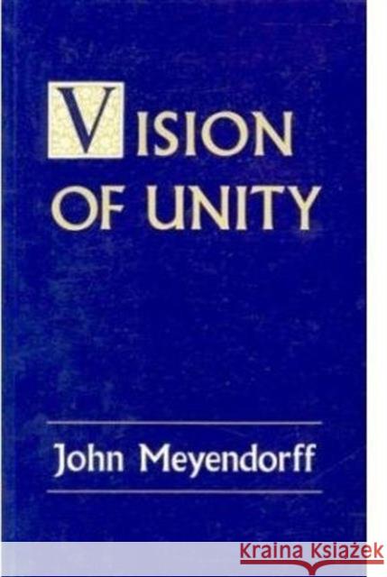 Vision of Unity Meyendorff 9780881410686 St Vladimir's Seminary Press,U.S.