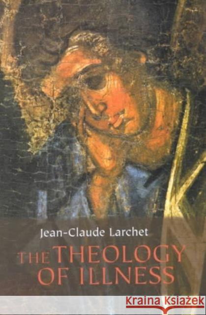 Theology of Illness  The L Jean–claude 9780881412390