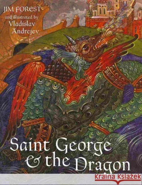 Saint George and the Dragon J Forest 9780881413731