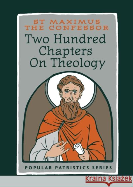 Two Hundred Chapters On Theology: St. Maximus the Confessor St Maximus the Confessor 9780881415186