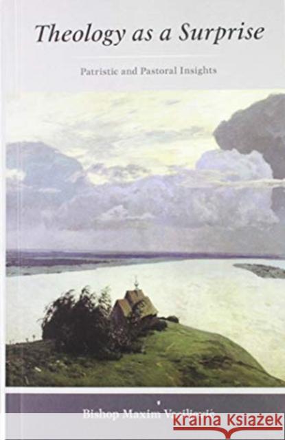 Theology as a Surprise Maksim Vasiljeviac 9780881416268 St Vladimir's Seminary Press,U.S.