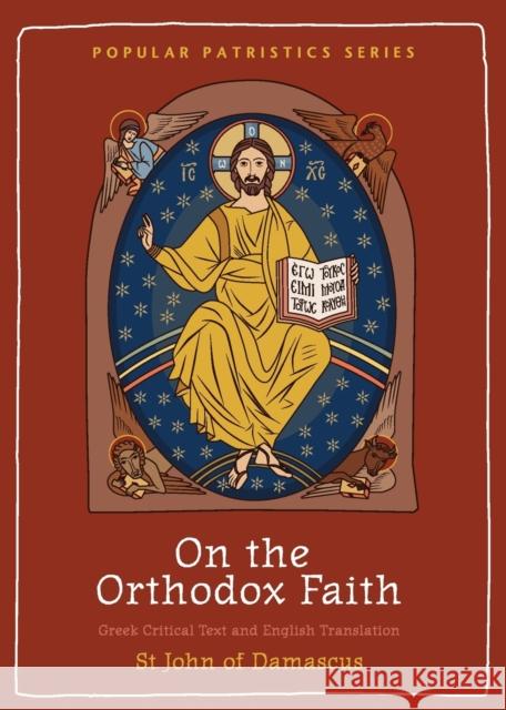 On the Orthodox Faith: Volume 3 of the Fount of Knowledge St John of Damascus Norman Russell  9780881416947 St Vladimir's Seminary Press,U.S.