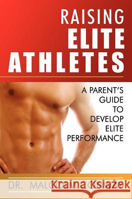 Raising Elite Athletes Dr Malcolm Conway 9780881440713 Total Publishing and Media
