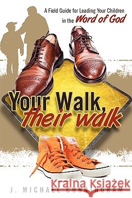 Your Walk, Their Walk J. Michael Cunningham 9780881441116 Thorncrown