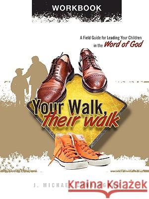 Your Walk, Their Walk - Workbook J. Michael Cunningham 9780881441130 Thorncrown