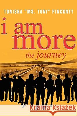 I Am More: The Journey Pinckney, Tonisha 9780881444773 Total Publishing and Media