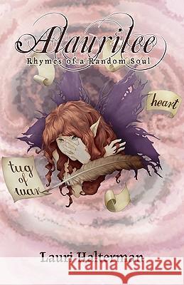 Alaurilee: Rhymes of a Random Soul Halterman, Lauri 9780881445244 Yorkshire Publishing