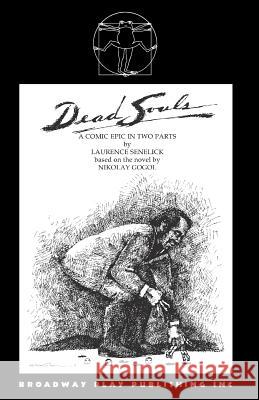 Dead Souls Laurence Senelick Nikoly Gogol 9780881450163 Broadway Play Publishing Inc