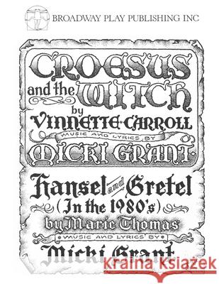 Croesus and the Witch and Hansel and Gretel (in the 1980s) Vinnette Carroll Marie Thomas Micki Grant 9780881450248 Broadway Play Publishing