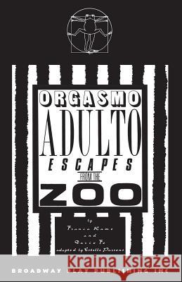 Orgasmo Adulto Escapes from the Zoo Dario Fo 9780881450286 Broadway Play Publishing Inc.,U.S.