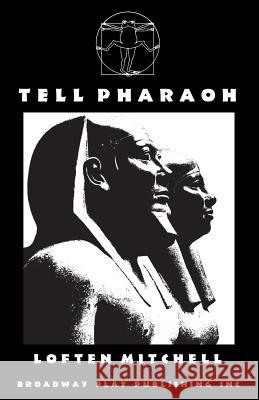 Tell Pharaoh Loften Mitchell 9780881450484 Broadway Play Publishing Inc