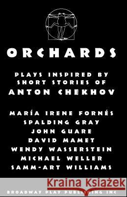 Orchards Anton Chekhov Maria Irene Fornes Spalding Gray 9780881450552 Broadway Play Publishing Inc