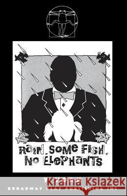 Rain. Some Fish. No Elephants. Y. York 9780881450750 Broadway Play Publishing Inc