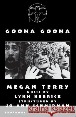Goona Goona Megan Terry 9780881451016 Broadway Play Publishing Inc