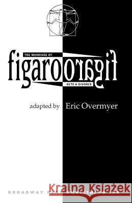 Figaro/Figaro Eric Overmyer 9780881451221 Broadway Play Publishing Inc