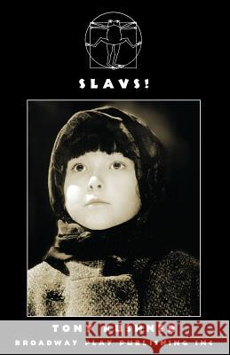Slavs! Tony Kushner 9780881451245 Broadway Play Publishing Inc