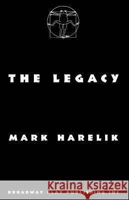 The Legacy Mark Harelik 9780881451320 Broadway Play Publishing Inc