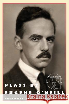 Plays by Eugene O'Neill: Early Full-Length Plays Eugene O'Neill 9780881451818 Broadway Play Publishing