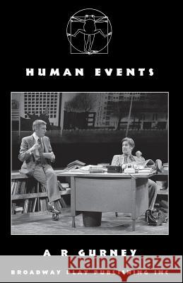 Human Events A. R. Gurney 9780881452013 Broadway Play Publishing