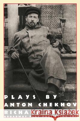 Plays by Anton Chekhov, Adapted by Richard Nelson Anton Chekov Richard Nelson 9780881452099 Broadway Play Publishing