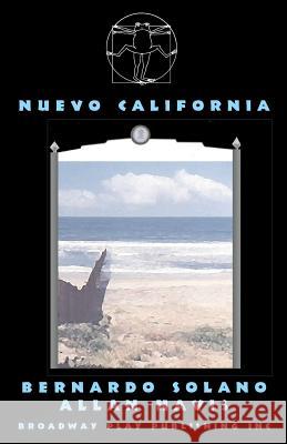 Nuevo California Bernardo Solano Allan Havis 9780881452518 Broadway Play Publishing Inc