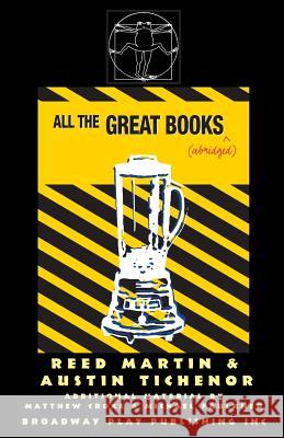 All the Great Books (Abridged) Reed Martin Austin Tichenor 9780881452631 Broadway Play Publishing Inc