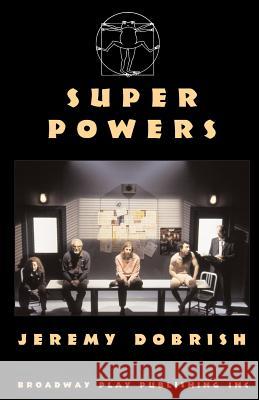 Super Powers Jeremy Dobrish 9780881452648 Broadway Play Publishing Inc