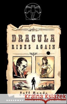 Dracula Rides Again Jeff Goode 9780881452778 Broadway Play Publishing Inc