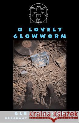 O Lovely Glowworm Glen Berger 9780881452907 Broadway Play Publishing Inc