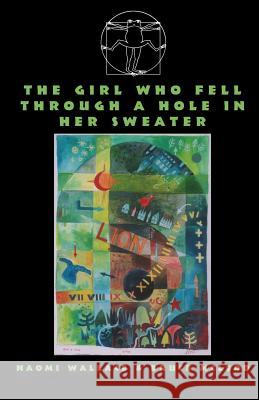 The Girl Who Fell Through a Hole in Her Sweater Naomi Wallace Bruce McLeod 9780881452976 Broadway Play Publishing Inc