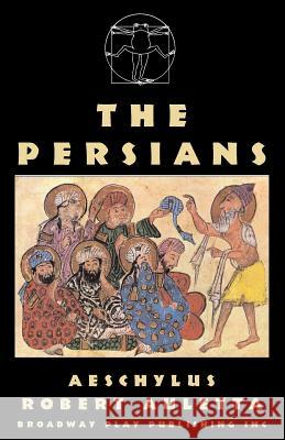 The Persians Aeschylus                                Robert Auletta 9780881453058 Broadway Play Publishing Inc