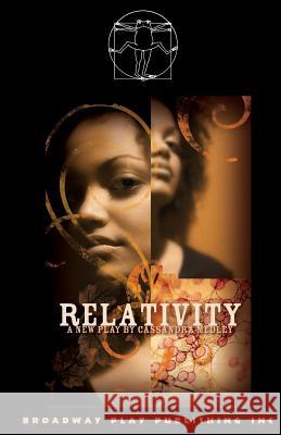Relativity Uday V. Shenoy Cassandra Medley 9780881453195 Broadway Play Publishing Inc