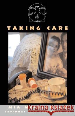 Taking Care Mia McCullough 9780881453744 Broadway Play Publishing Inc