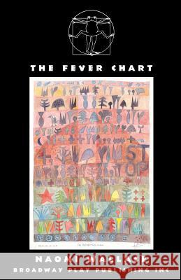 The Fever Chart Naomi Wallace 9780881453867 Broadway Play Publishing Inc