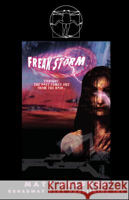 Freak Storm Matt Pelfrey 9780881453898 Broadway Play Publishing Inc