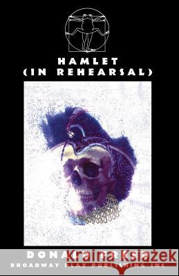Hamlet (In Rehearsal) Donald Freed, Willaim Shakespeare 9780881454000